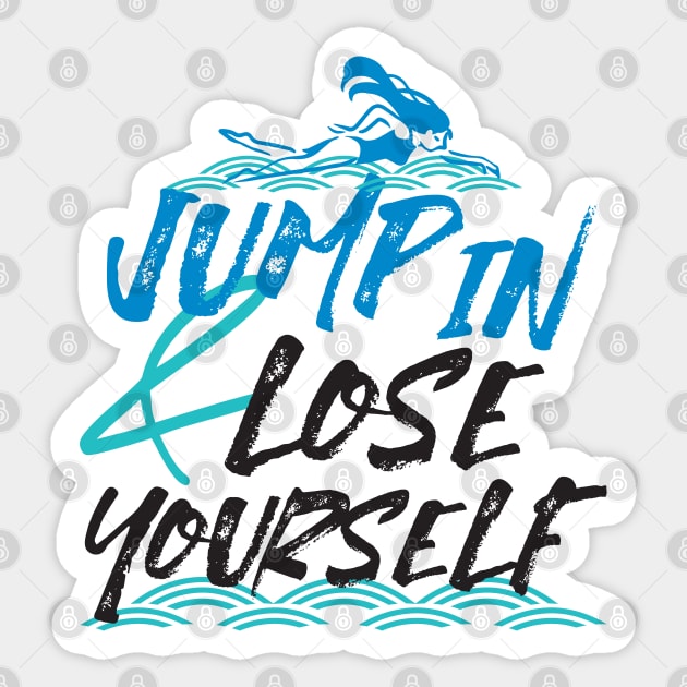 Jump in and Lose Yourself, Swimming Quotes Design Sticker by FlinArt